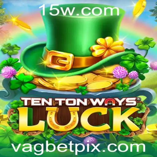Descubra TenTonWaysLuck: O Novo Fenômeno dos Jogos e a Estratégia Vagbet